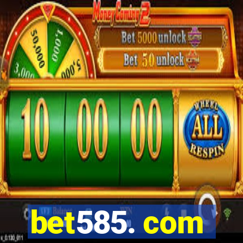 bet585. com